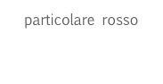 particolare rosso