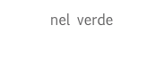 nel verde